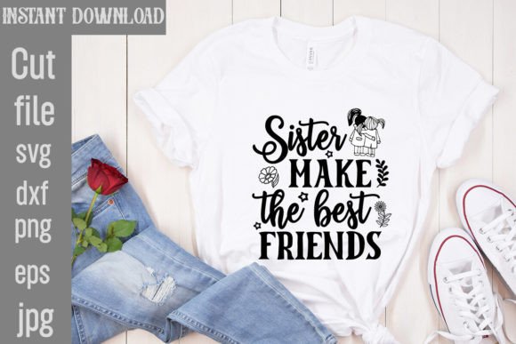 Sister Make the Best Friends SVG Cut Fil: A Designer's Guide to Heartfelt Craft